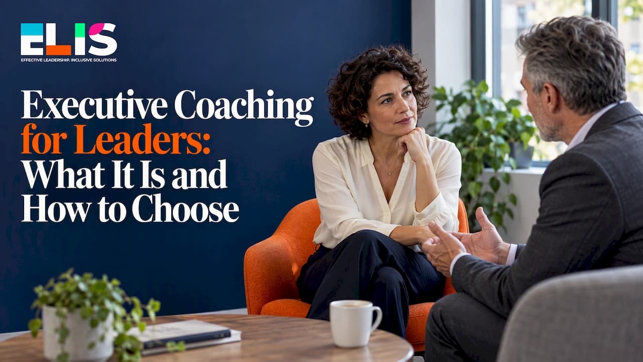 Executive Coaching for Leaders: What It Is and How to Choose