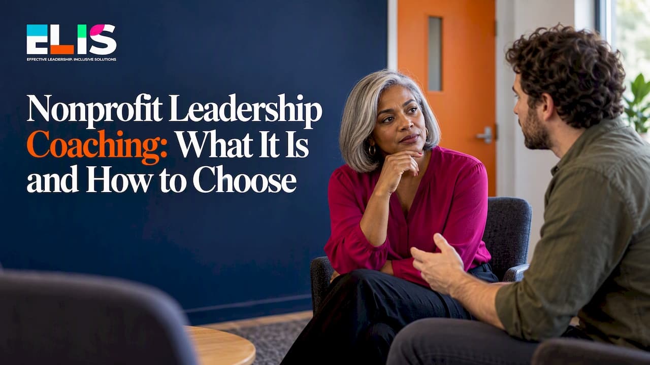 Nonprofit Leadership Coaching: What It Is and How to Choose